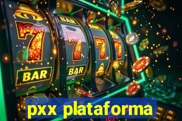 pxx plataforma